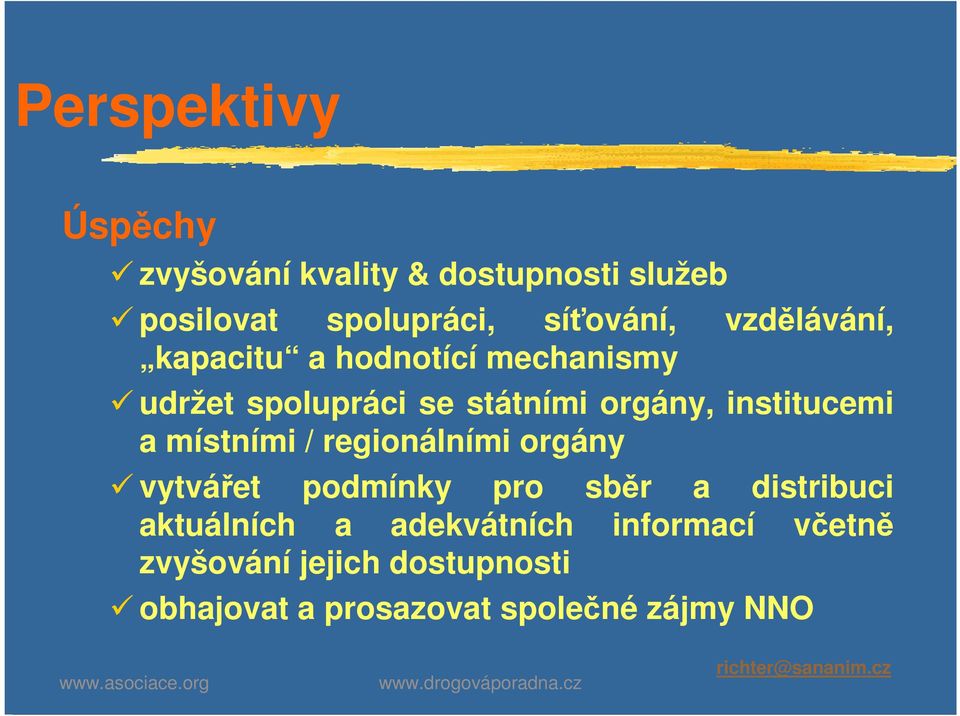 institucemi a místními / regionálními orgány vytvářet podmínky pro sběr a distribuci