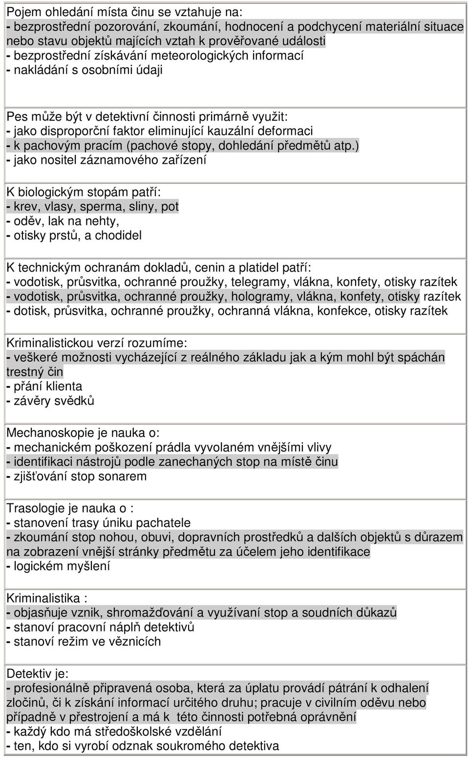 (pachové stopy, dohledání předmětů atp.