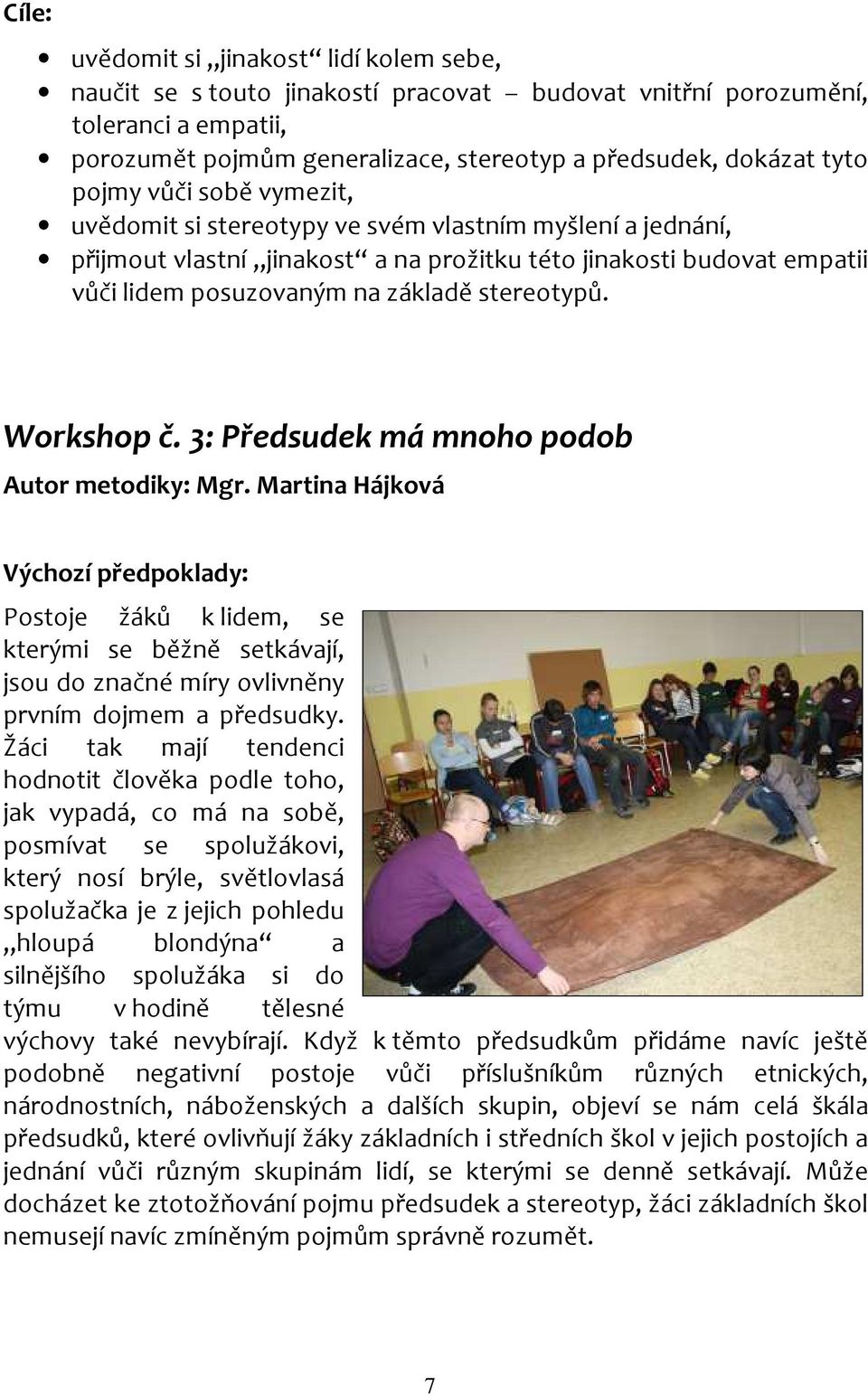 Workshop č. 3: Předsudek má mnoho podob Autor metodiky: Mgr.