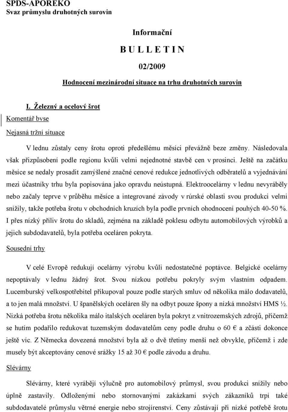 Následovala však přizpůsobení podle regionu kvůli velmi nejednotné stavbě cen v prosinci.