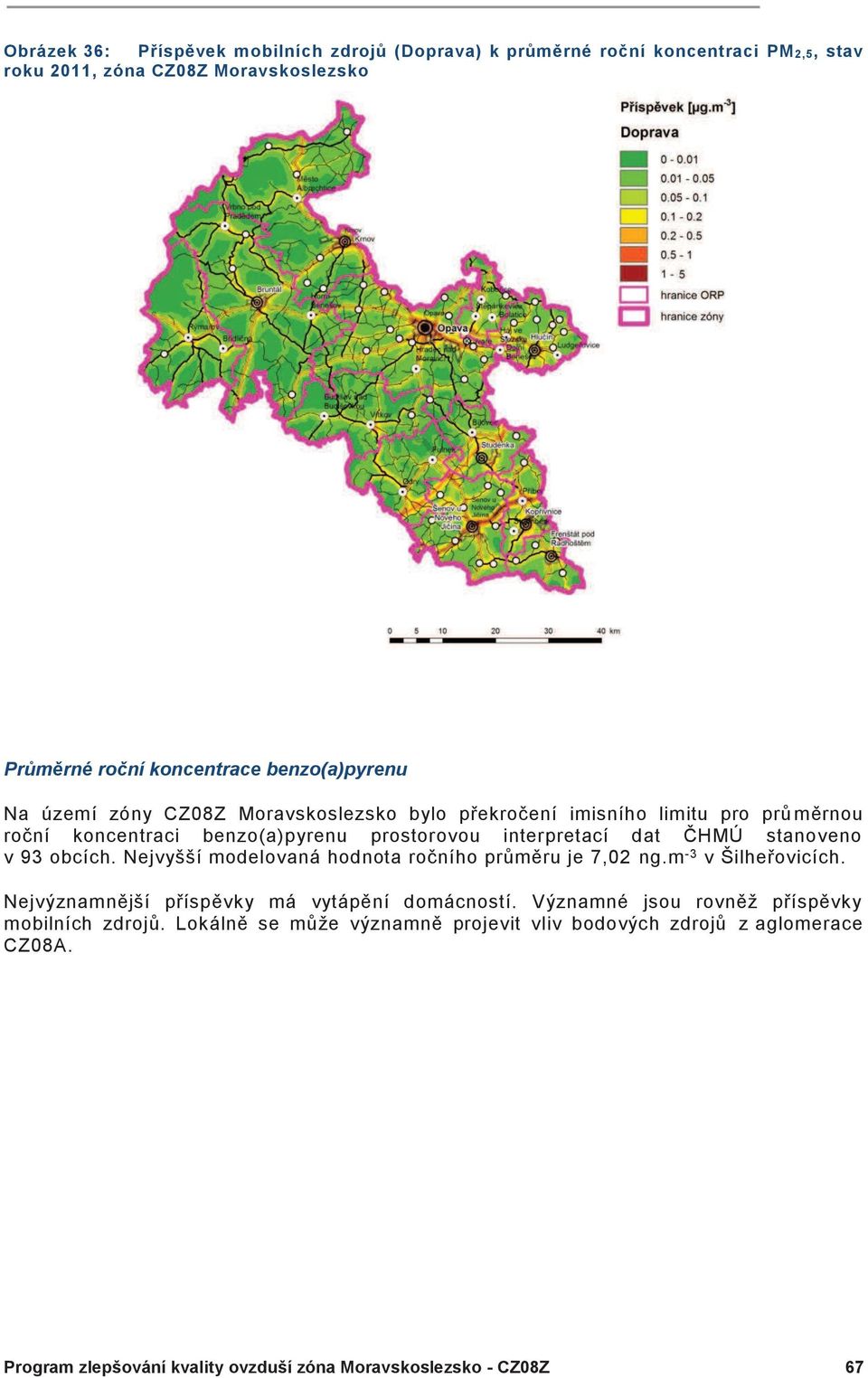 stanoveno v 93 obcích. Nejvyšší modelovaná hodnota ročního průměru je 7,02 ng.m -3 v Šilheřovicích. Nejvýznamnější příspěvky má vytápění domácností.