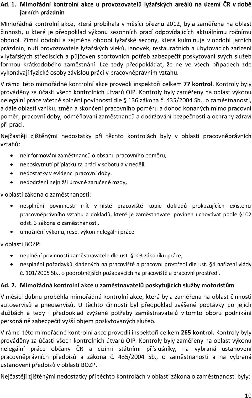 které je předpoklad výkonu sezonních prací odpovídajících aktuálnímu ročnímu období.