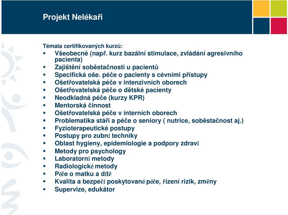 Ošetřovatelská péče v interních oborech Problematika stáří a péče o seniory ( nutrice, soběstačnost aj.