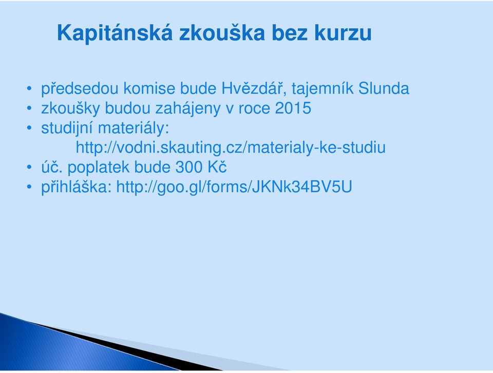 materiály: http://vodni.skauting.cz/materialy-ke-studiu úč.