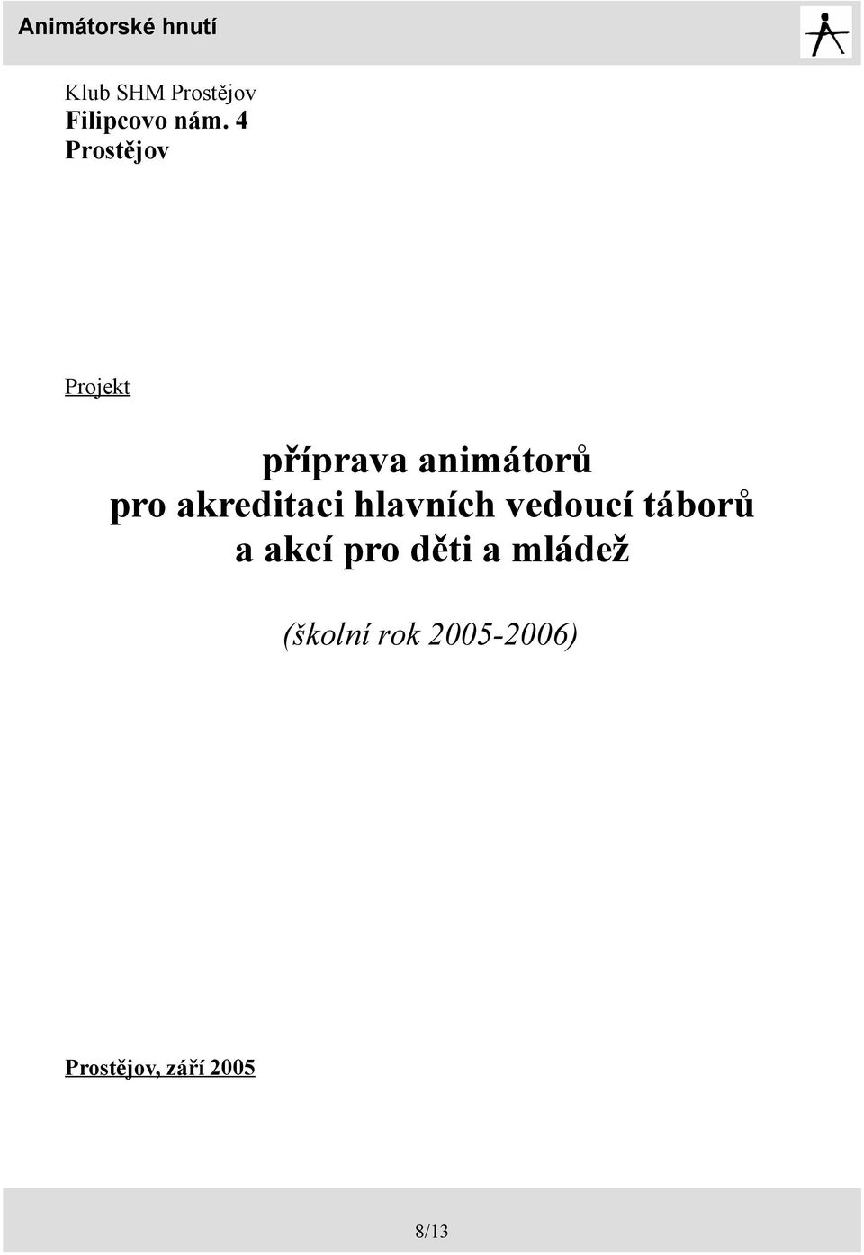 akreditaci hlavních vedoucí táborů a akcí pro