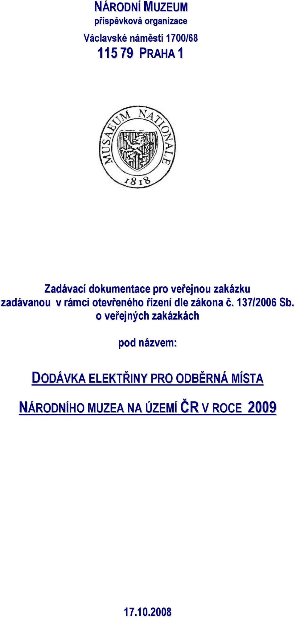 otevřeného řízení dle zákona č. 137/2006 Sb.