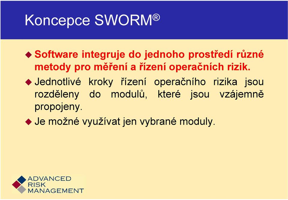 Jednotlivé kroky řízení operačního rizika jsou rozděleny do