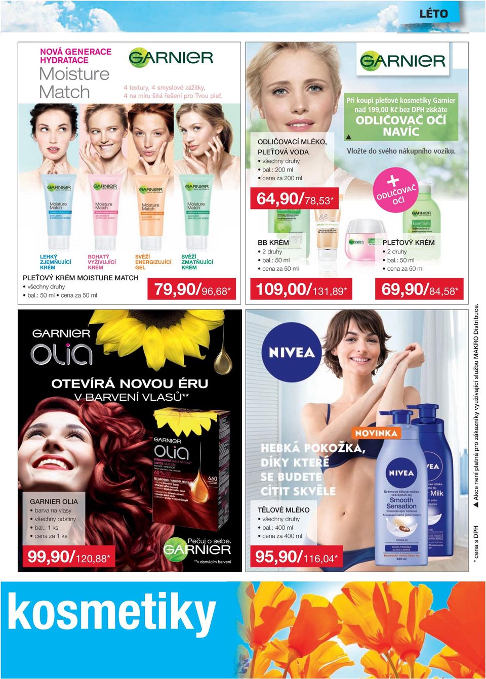 : 50 ml cena za 50 ml 109,00 / 131,89 * 69,90 / 84,58 * GARNIER OLIA barva na vlasy všechny odstíny bal.