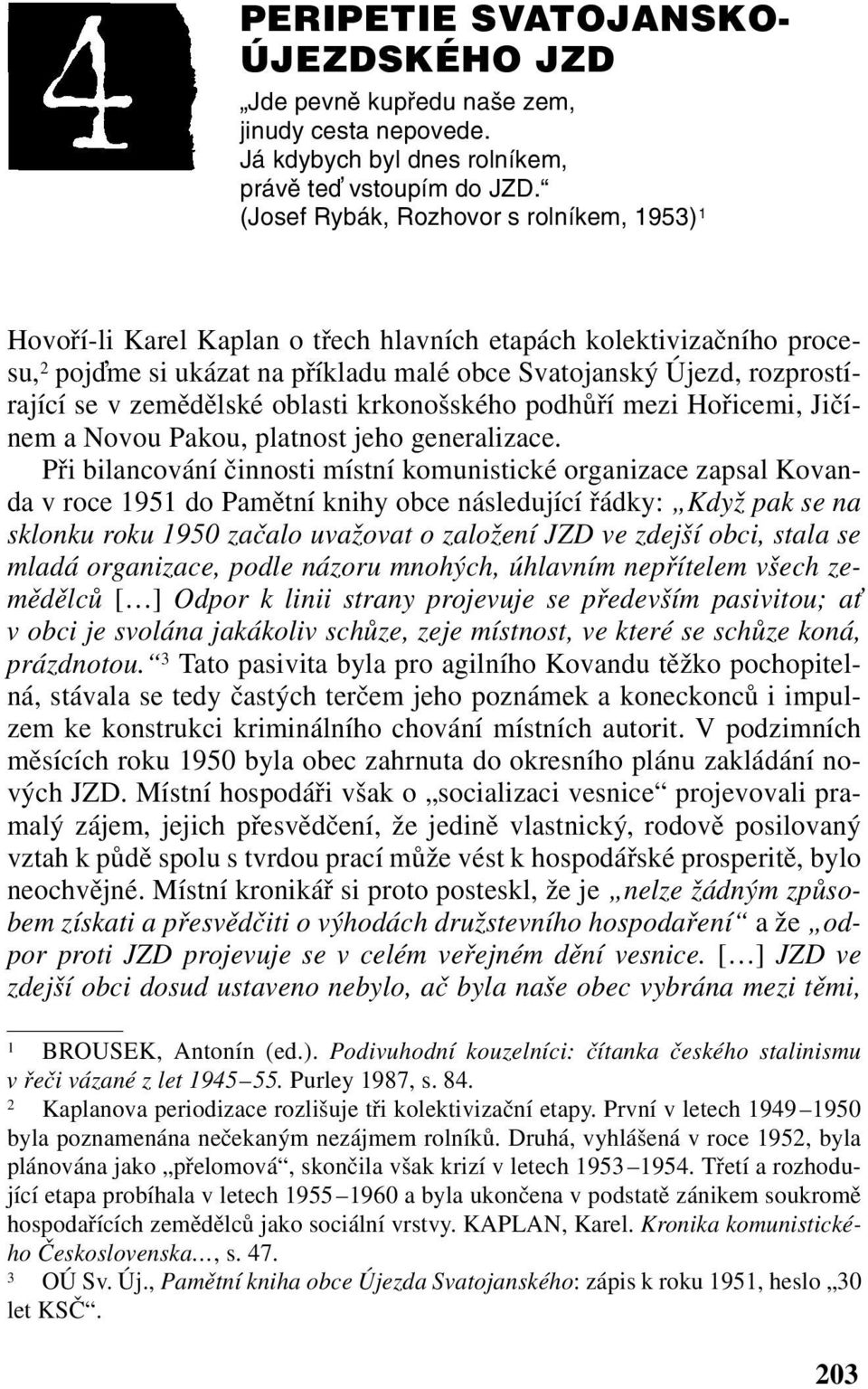 zemědělské oblasti krkonošského podhůří mezi Hořicemi, Jičínem a Novou Pakou, platnost jeho generalizace.