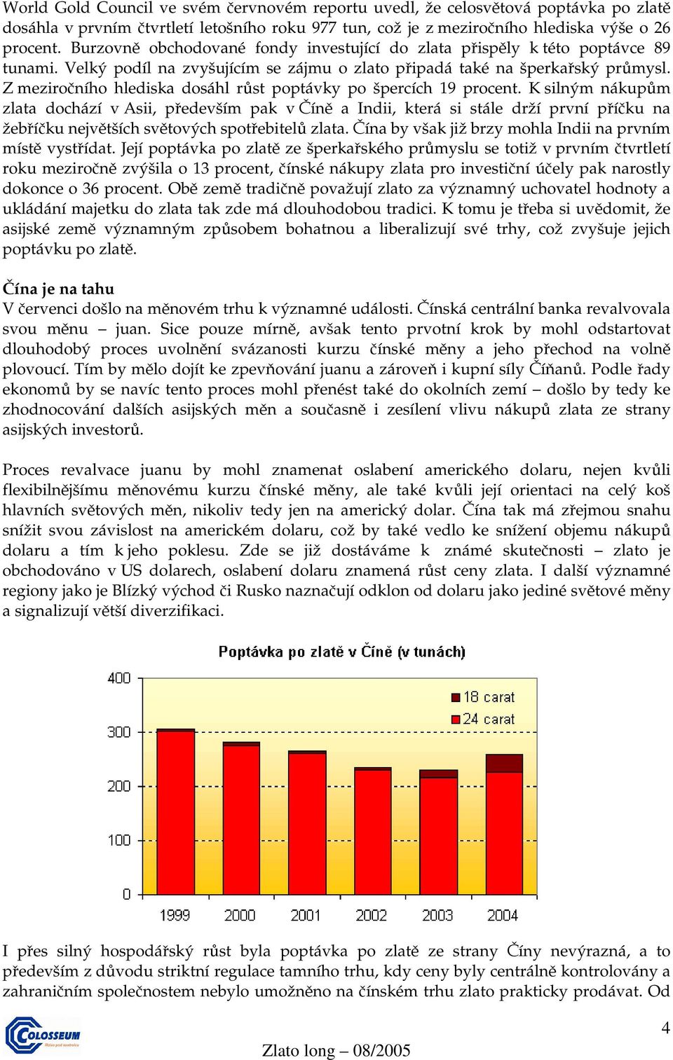 Z meziročního hlediska dosáhl růst poptávky po špercích 19 procent.