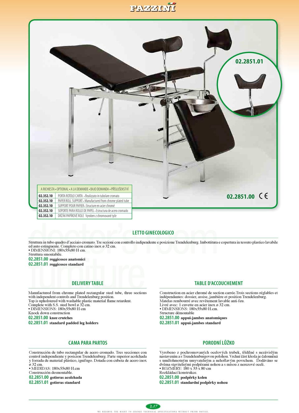 00 DELIVERY TABLE Manufactured from chrome plated rectangular steel tube, three sections with independent controls and Trendelenburg position.