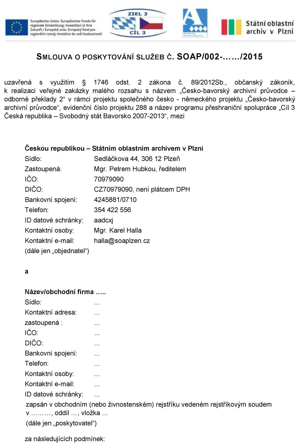 archivní průvodce, evidenční číslo projektu 288 a název programu přeshraniční spolupráce Cíl 3 Česká republika Svobodný stát Bavorsko 2007-2013, mezi Českou republikou Státním oblastním archivem v