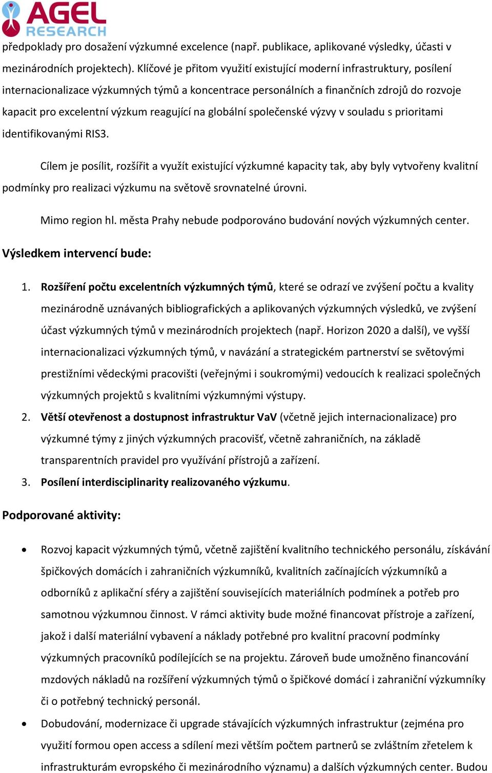 reagující na globální společenské výzvy v souladu s prioritami identifikovanými RIS3.