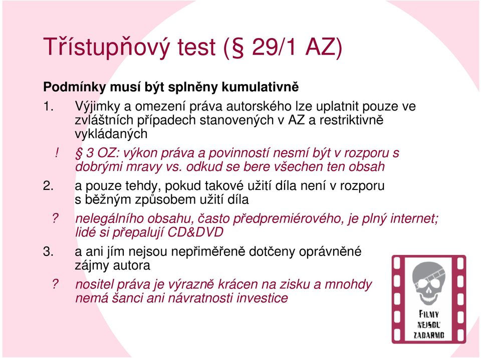 3 OZ: výkon práva a povinností nesmí být v rozporu s dobrými mravy vs. odkud se bere všechen ten obsah 2.