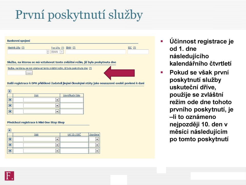 služby uskuteční dříve, použije se zvláštní režim ode dne tohoto