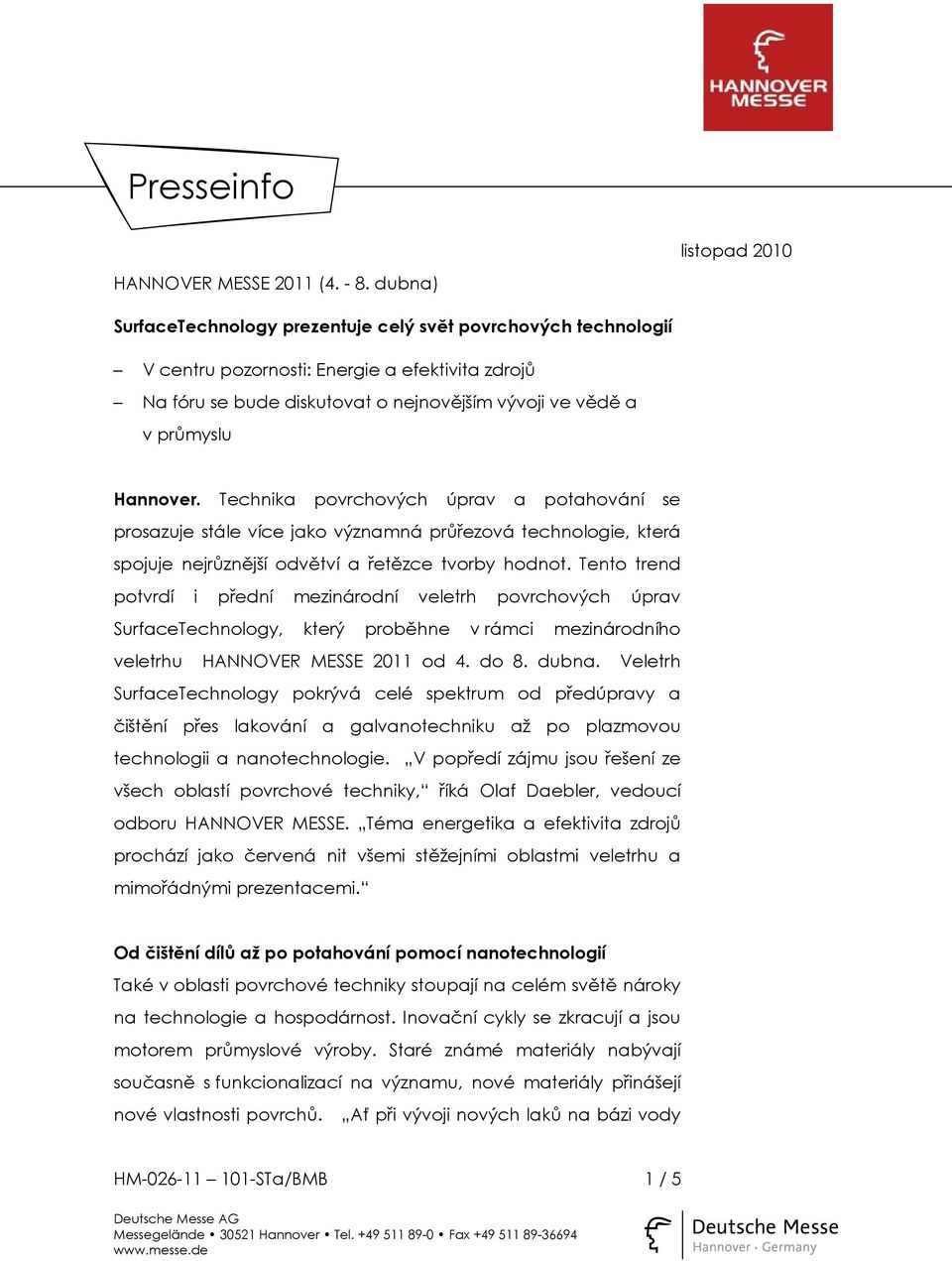 Technika povrchových úprav a potahování se prosazuje stále více jako významná průřezová technologie, která spojuje nejrůznější odvětví a řetězce tvorby hodnot.