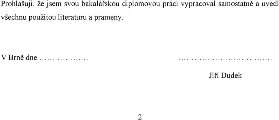 samostatně a uvedl všechnu použitou