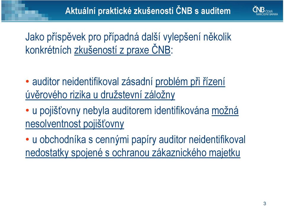 rizika u družstevní záložny u pojišťovny nebyla auditorem identifikována možná nesolventnost