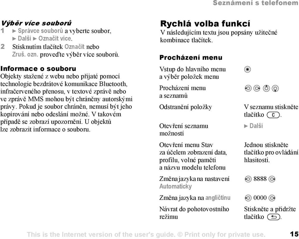 právy. Pokud je soubor chráněn, nemusí být jeho kopírování nebo odeslání možné. V takovém případě se zobrazí upozornění. U objektů lze zobrazit informace o souboru.