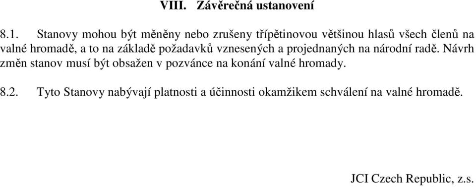 hromadě, a to na základě požadavků vznesených a projednaných na národní radě.