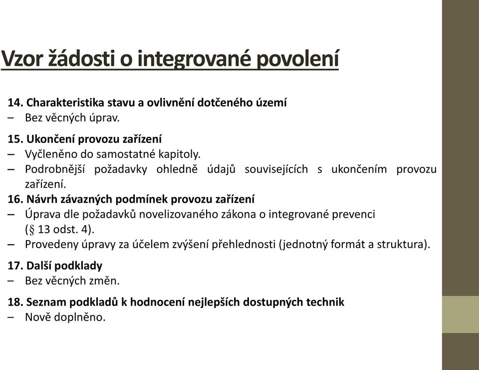 Návrh závazných podmínek provozu zařízení Úprava dle požadavků novelizovaného zákona o integrované prevenci ( 13 odst. 4).