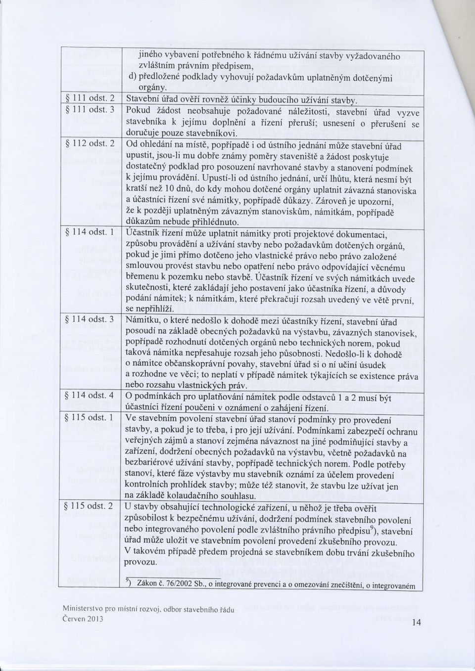 stavebni uiad vyzve slavebnila k jejimu doplndni a iizenipierusi; usneseni o pieruseni se dim!tl.p9!rc.el9!l4ovi I l2 odst.