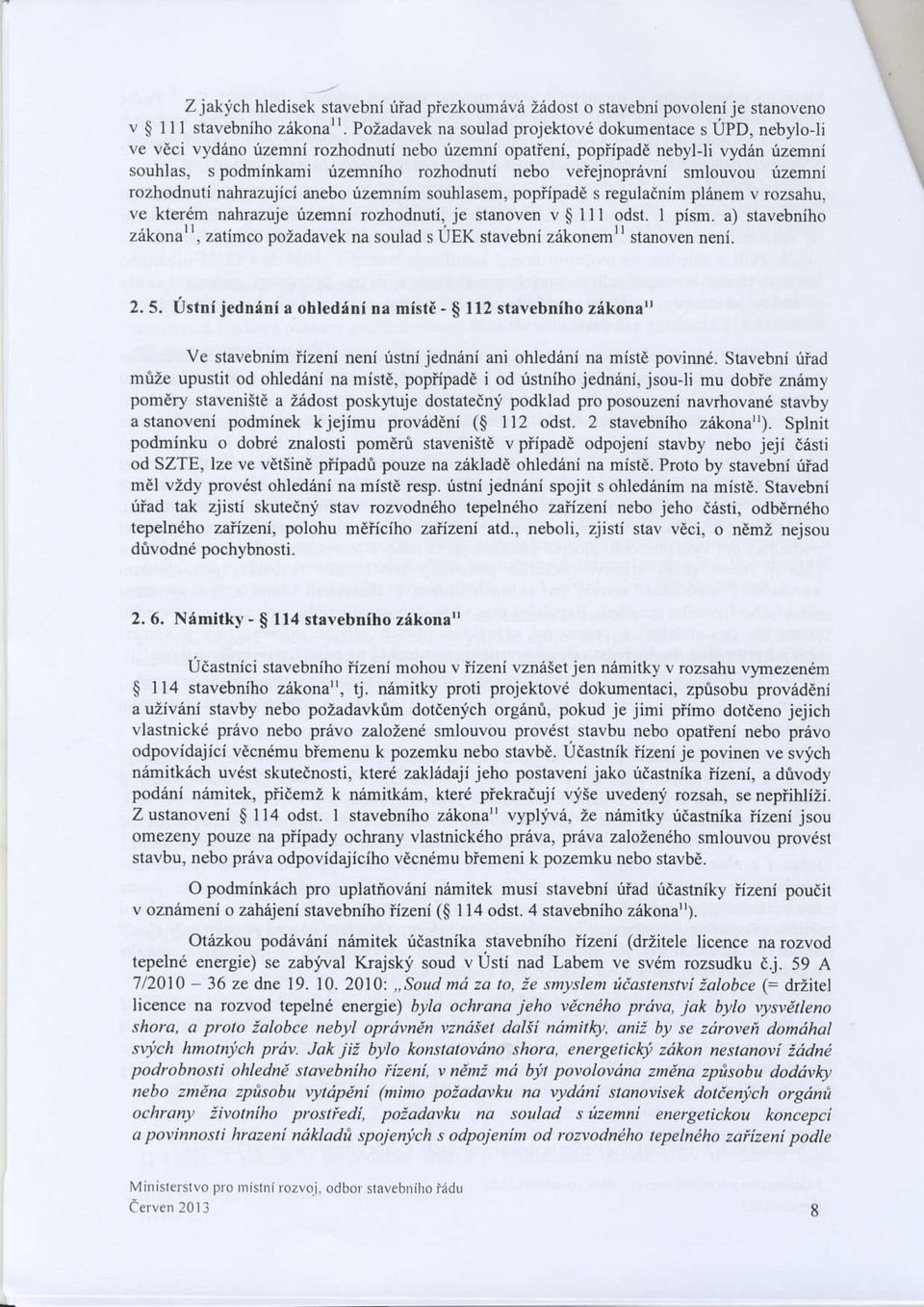 veiejnopravni smlouvou izemni rozhodnuti nahrazujici anebo izernnim souhlasem, popiipad s regulaanim plenem v rozsahu. ve kterem nahrazuje izemni rozhodnuti,. je stanoven v$ lll odst. I pism.