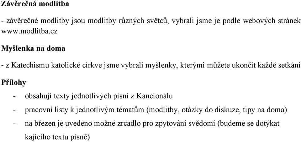 cz Myšlenka na doma - z Katechismu katolické církve jsme vybrali myšlenky, kterými můžete ukončit každé setkání