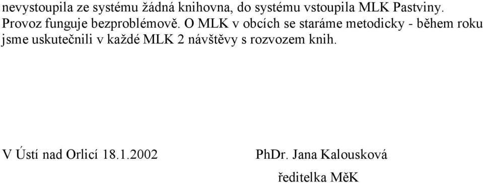 O MLK v obcích se staráme metodicky - během roku jsme uskutečnili v