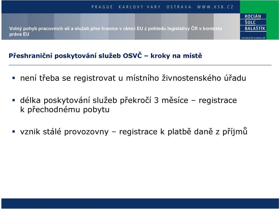 poskytování služeb překročí 3 měsíce registrace