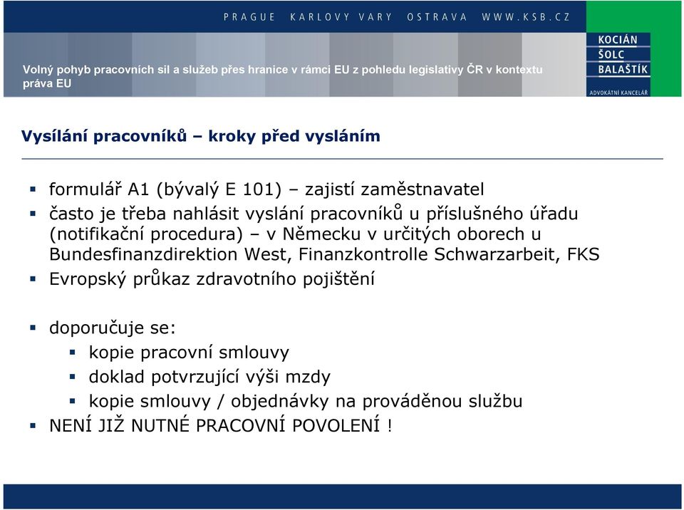 Bundesfinanzdirektion West, Finanzkontrolle Schwarzarbeit, FKS Evropský průkaz zdravotního pojištění doporučuje