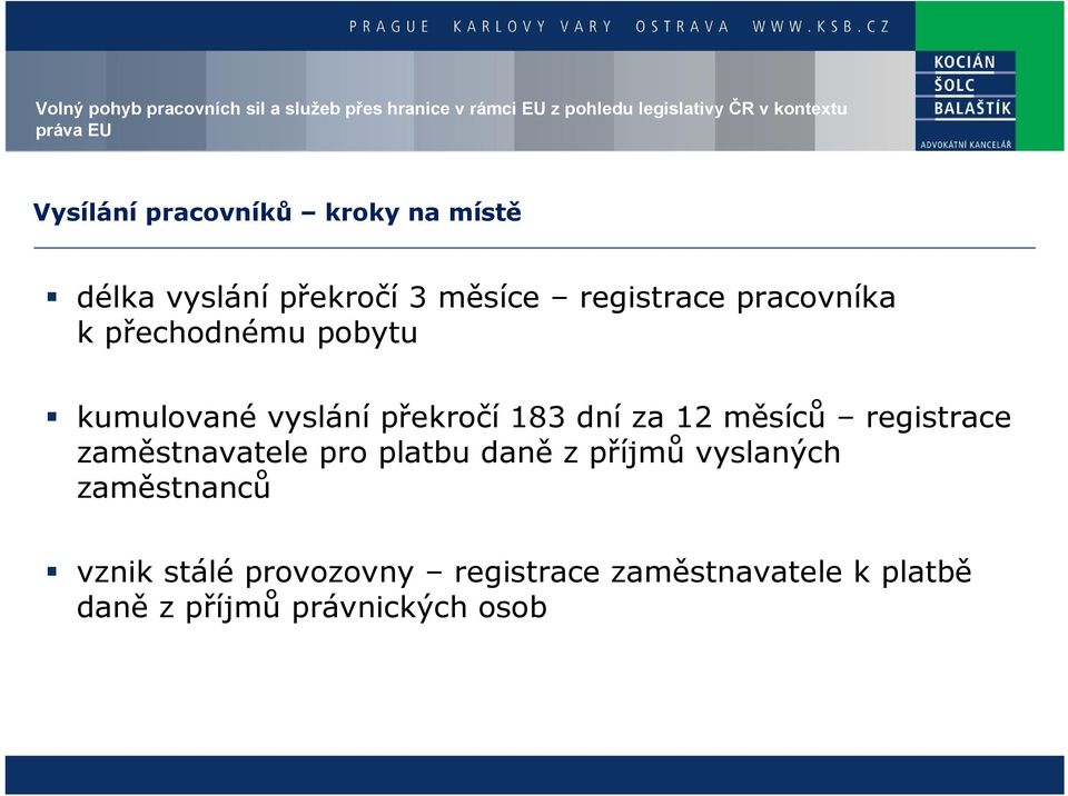 registrace zaměstnavatele pro platbu daně zpříjmů vyslaných zaměstnanců vznik