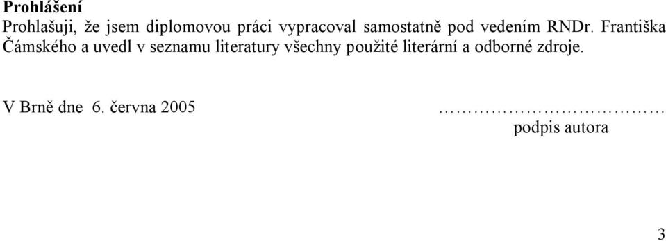 Františka Čámského a uvedl v seznamu literatury