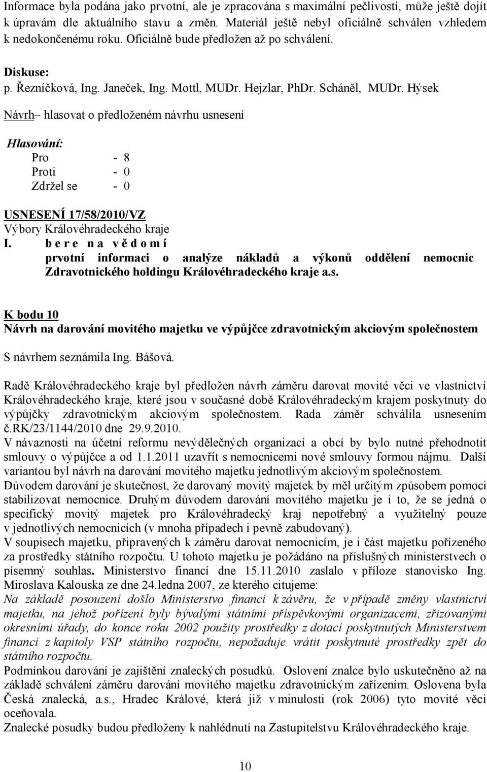 Hýsek Pro - 8 USNESENÍ 17/58/2010/VZ Výbory Královéhradeckého kraje I.