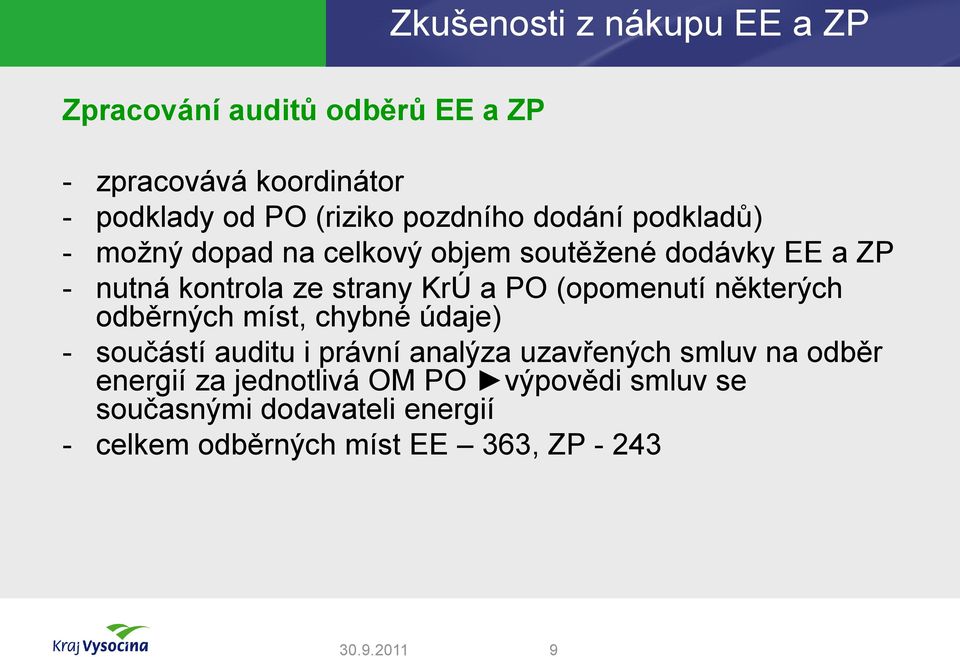 PO (opomenutí některých odběrných míst, chybné údaje) - součástí auditu i právní analýza uzavřených smluv na odběr