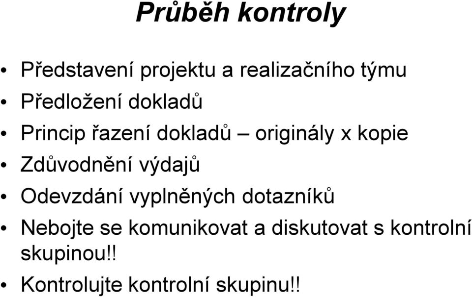 Zdůvodnění výdajů Odevzdání vyplněných dotazníků Nebojte se