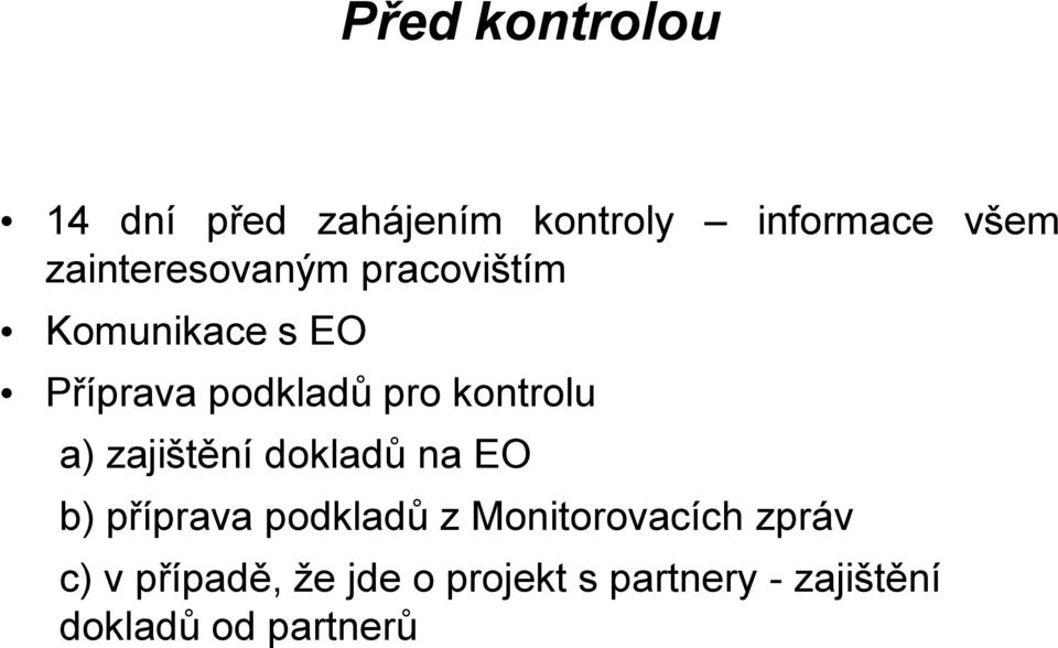 kontrolu a) zajištění dokladů na EO b) příprava podkladů z