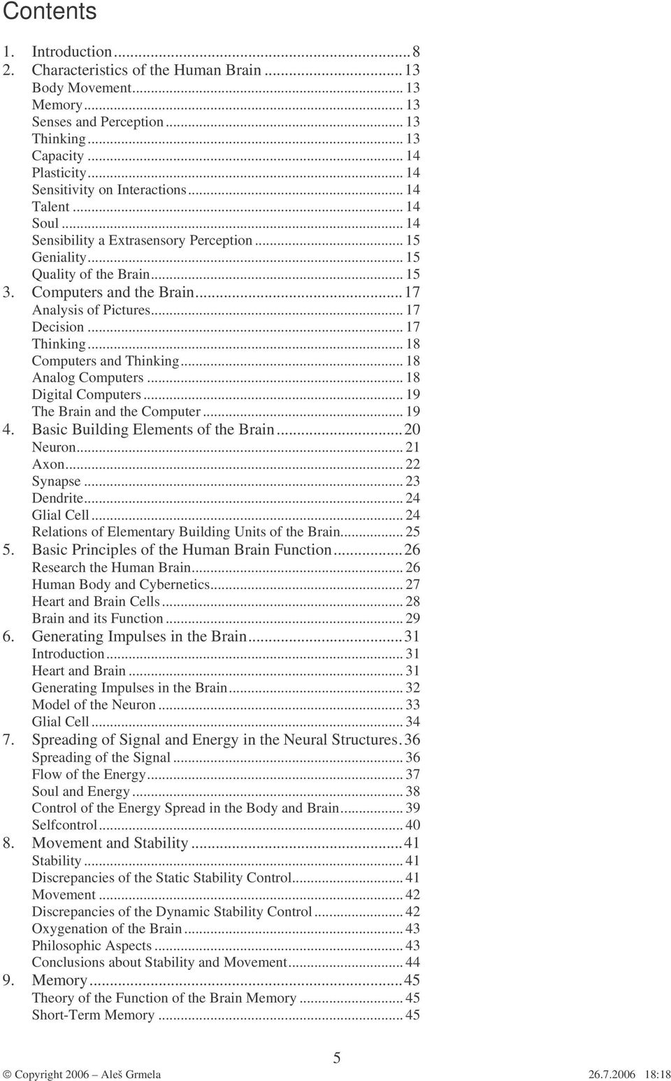 ..17 Analysis of Pictures... 17 Decision... 17 Thinking... 18 Computers and Thinking... 18 Analog Computers... 18 Digital Computers... 19 The Brain and the Computer... 19 4.