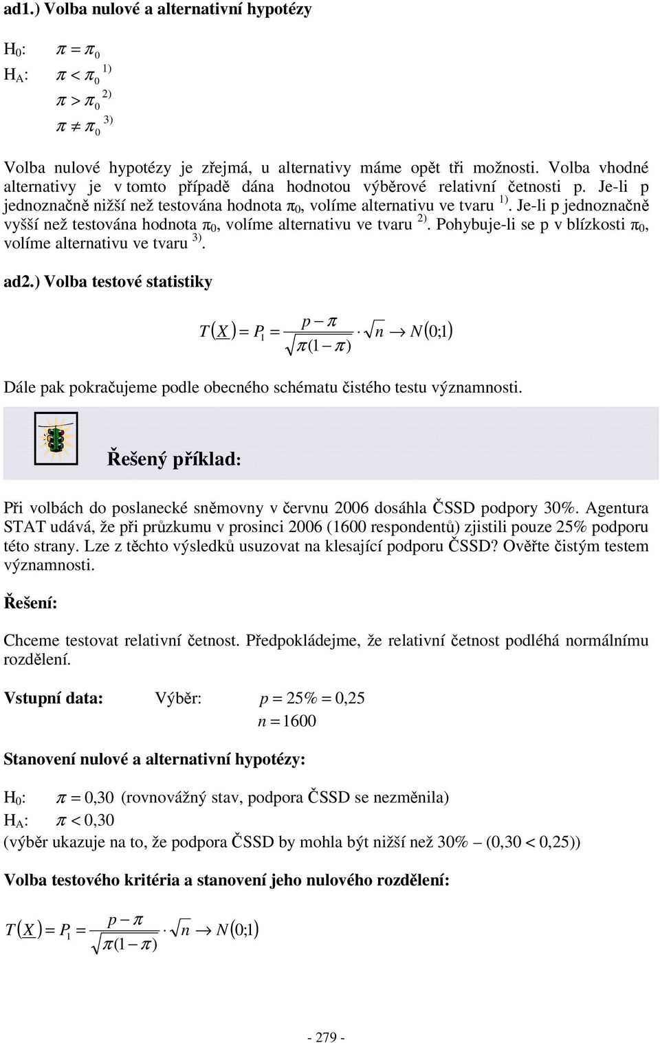 Je-l p jedoza vyšší ež tetováa hodota, volíme alteratvu ve tvaru ). Pohybuje-l e p v blízkot, volíme alteratvu ve tvaru 3). ad.