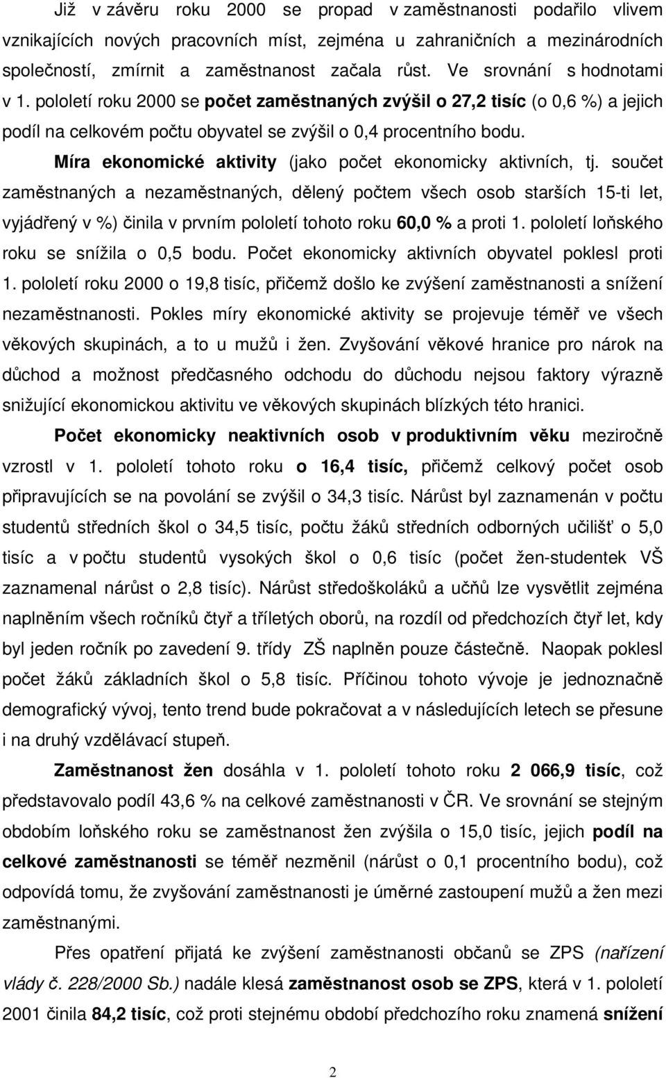 Míra ekonomické aktivity (jako poet ekonomicky aktivních, tj.