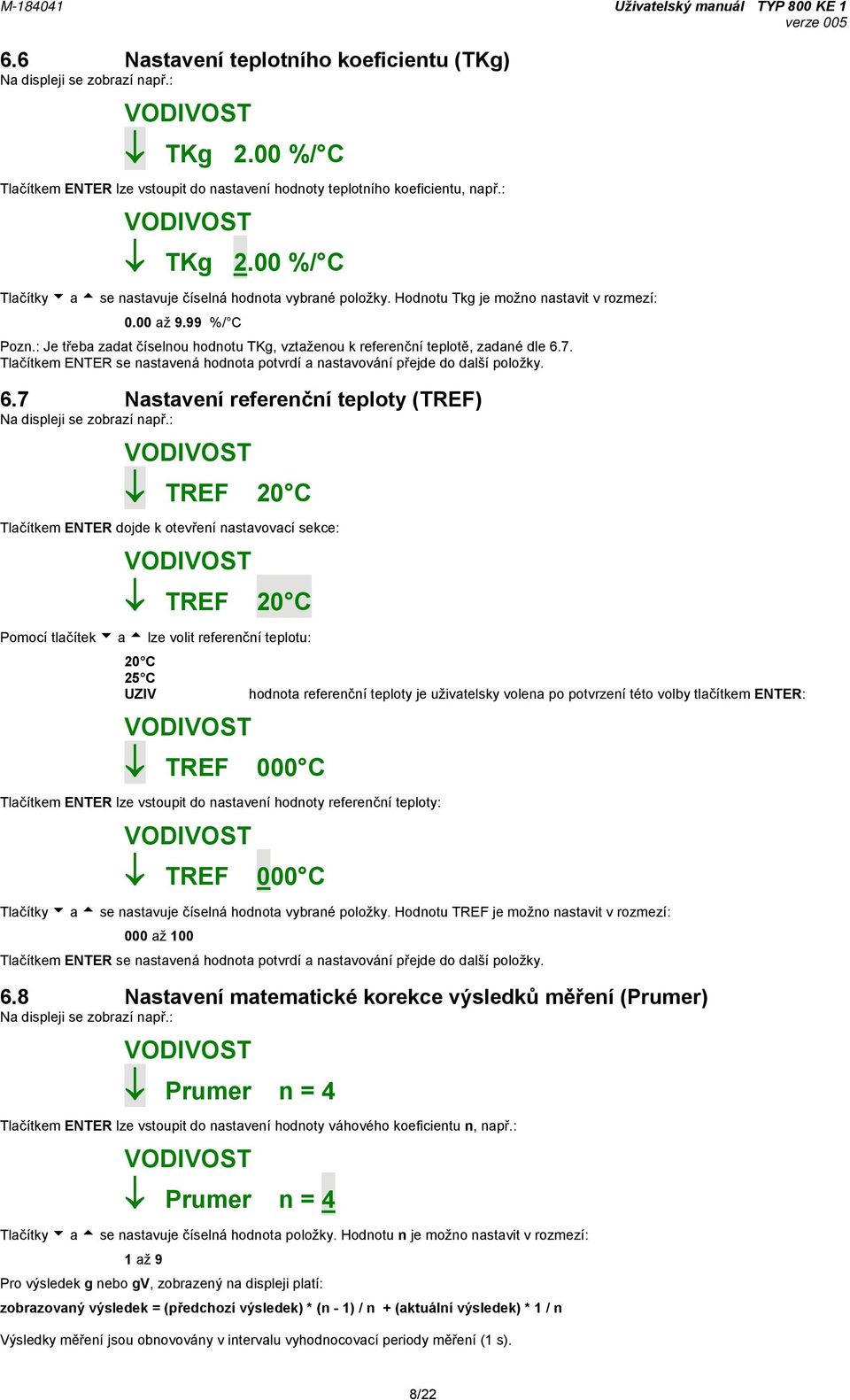 : Je třeba zadat číselnou hodnotu TKg, vztaženou k referenční teplotě, zadané dle 6.