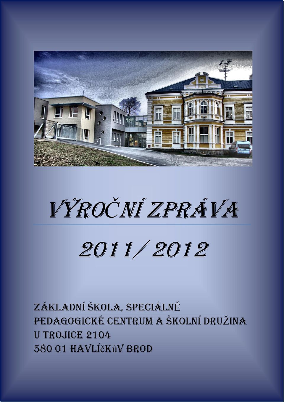 PEDAGOGICKÉ CENTRUM A školní