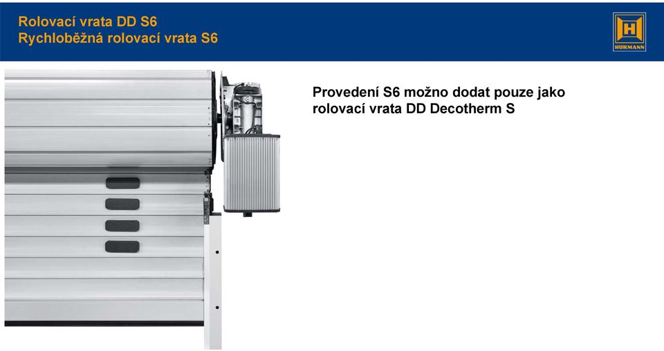 S6 Provedení S6 možno dodat