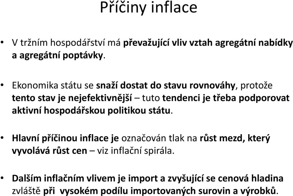 podporovat aktivní hospodářskou politikou státu.