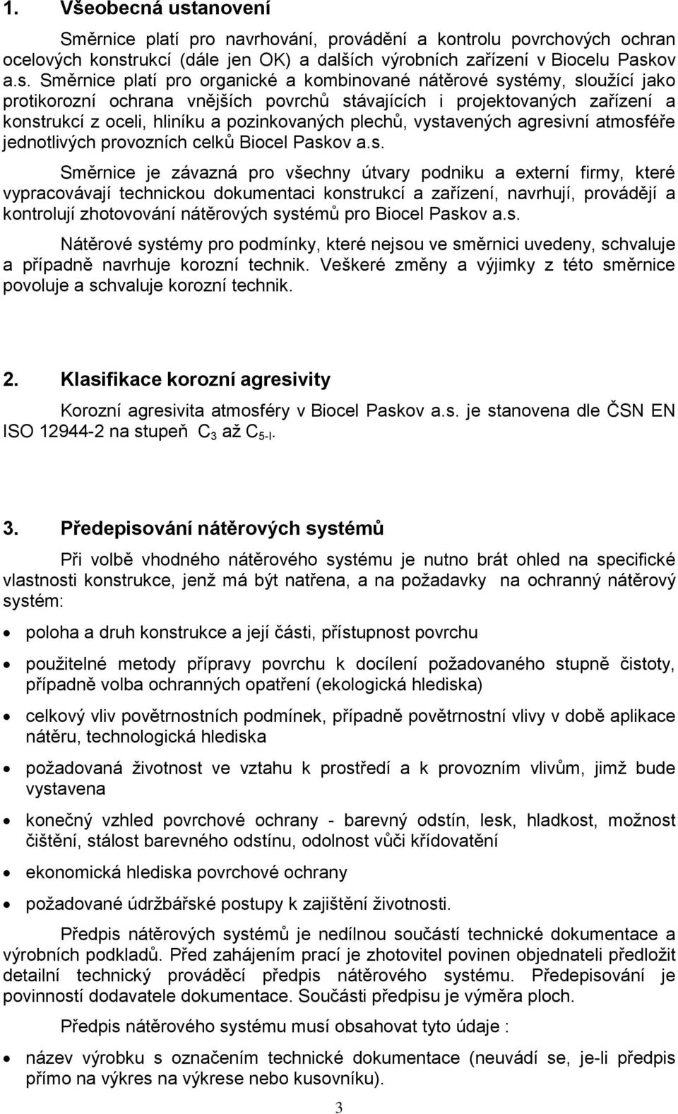 rukcí (dále jen OK) a dalších výrobních zařízení v Biocelu Pask