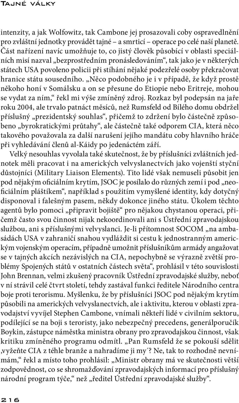 podezřelé osoby překračovat hranice státu sousedního.