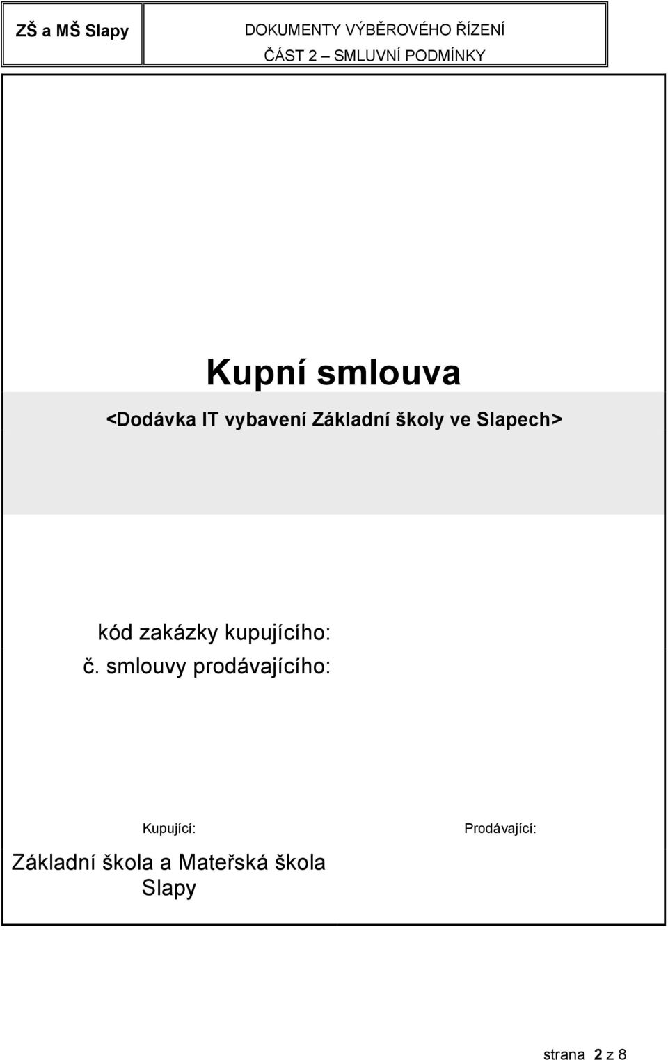 smlouvy prodávajícího: Kupující: Základní