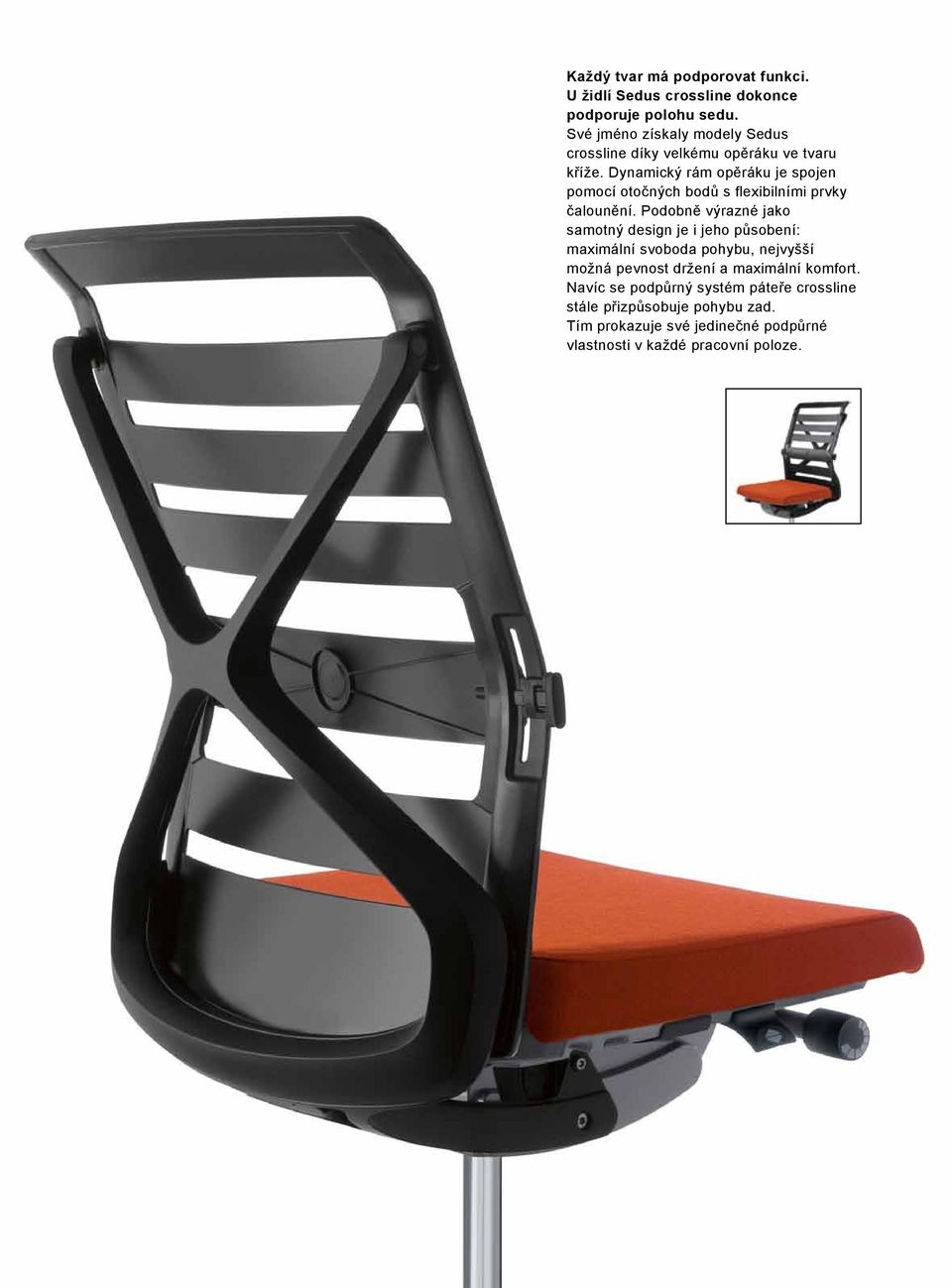 Dynamický rám opěráku je spojen pomocí otočných bodů s flexibilními prvky čalounění.