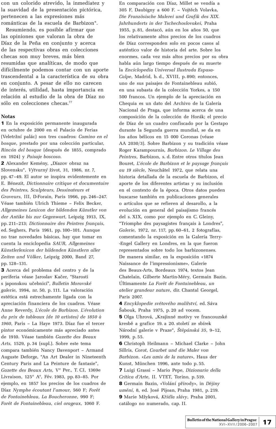 analíticas, de modo que difícilmente podemos contar con un aporte trascendental a la característica de su obra en conjunto.