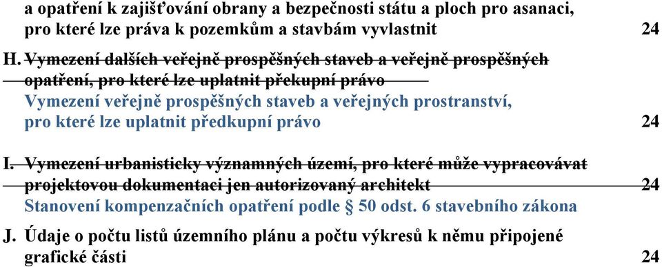 veřejných prostranství, pro které lze uplatnit předkupní právo 24 I.